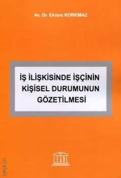 İş İlişkisinde İşçinin Kişisel Durumunun Gözetilmesi 