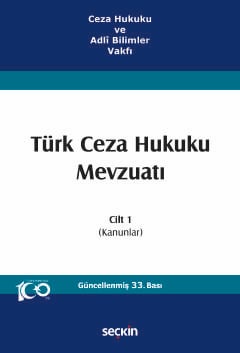 Ceza Hukuku ve Adlî Bilimler Vakfı Türk Ceza Hukuku Mevzuatı Cilt 1 (Kanunlar) Prof. Dr. İzzet Özgenç  - Kitap