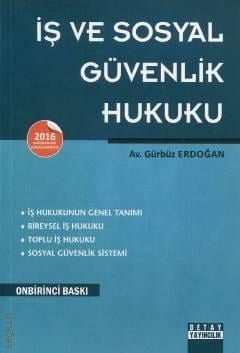 İş ve Sosyal Güvenlik Hukuku Gürbüz Erdoğan  - Kitap