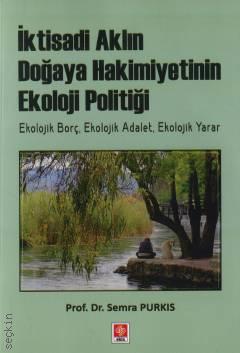 İktisadi Aklın Doğaya Hakimiyetinin Ekoloji Politiği