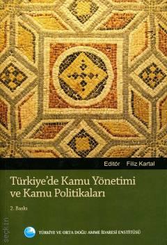 Türkiye'de Kamu Yönetimi ve Kamu Politikaları Filiz Kartal  - Kitap