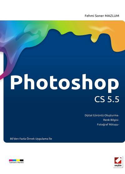 Photoshop CS 5.5 (80'den Fazla Örnek Uygulama ile) – Tamamı Renkli Baskı Fehmi Soner Mazlum  - Kitap