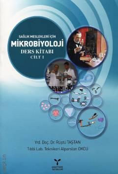 Sağlık Meslek Liseleri İçin  Mikrobiyoloji C: 1 Ders Kitabı Yrd. Doç. Dr. Rüştü Taştan, Alparslan Okcu  - Kitap