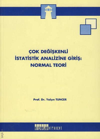 Çok Değişkenli İstatistik Analizine Giriş (Normal Teori) Yalçın Tuncer  - Kitap