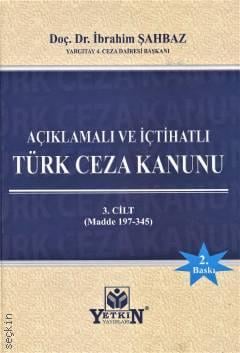 Açıklamalı ve İçtihatlı Türk Ceza Kanunu (3 Cilt) Doç. Dr. İbrahim Şahbaz  - Kitap