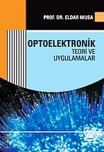Optoelektronik Teori ve Uygulamaları Prof. Dr. Eldar Musa  - Kitap