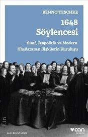 1648 Söylencesi  Sınıf, Jeopolitik ve Modern Uluslararası İlişkilerin Kuruluşu Benno Teschke  - Kitap