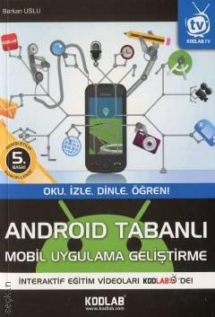 Android Tabanlı Mobil Uygulama Geliştirme Berkan Uslu  - Kitap
