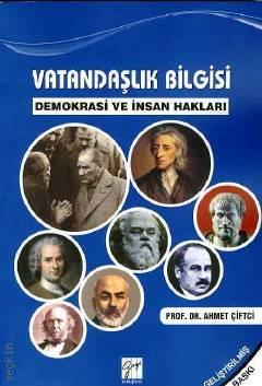 Vatandaşlık Bilgisi Demokrasi ve İnsan Hakları Prof. Dr. Ahmet Çiftçi  - Kitap