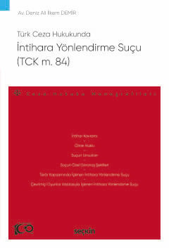 Türk Ceza Hukukunda İntihara Yönlendirme Suçu (TCK m. 84) – Ceza Hukuku Monografileri – Deniz Ali İlkem Demir  - Kitap