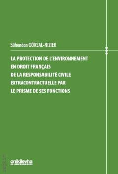 La protection de l'environnement en droit français de la responsabilité civile extracontractuelle : approche par ses fonctions