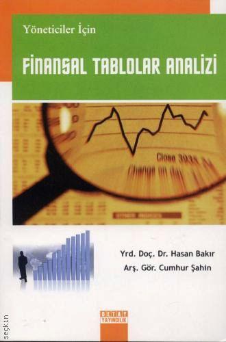 Yöneticiler İçin Finansal Tablolar Analizi Yrd. Doç. Dr. Hasan Bakır, Arş. Gör. Cumhur Şahin  - Kitap