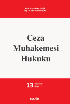 Ceza Muhakemesi Hukuku Prof. Dr. Cumhur Şahin, Doç. Dr. Neslihan Göktürk  - Kitap