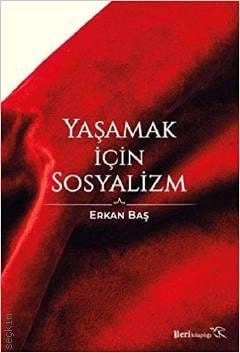 Yaşamak İçin Sosyalizm Erkan Baş