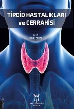 Tiroid Hastalıkları ve Cerrahisi Ahmet Akbaş