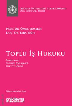 Toplu İş Hukuku Ömer Ekmekçi, Esra Yiğit