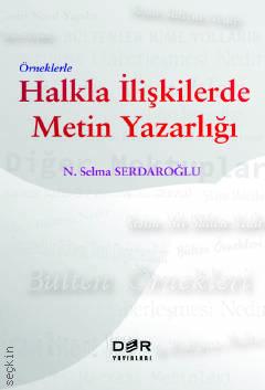  Örneklerle  Halkla İlişkilerde Metin Yazarlığı N. Selma Serdaroğlu  - Kitap