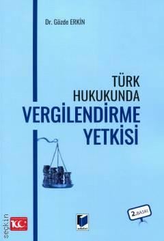 Türk Hukukunda Vergilendirme Yetkisi Dr. Gözde Erkin  - Kitap