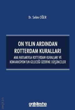 On Yılın Ardından Rotterdam Kuralları Selim Ciğer