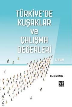 Türkiye'de Kuşaklar ve Çalışma Değerleri Betül Yılmaz  - Kitap