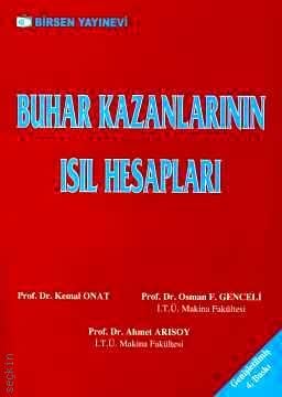 Buhar Kazanlarının Isıl Hesapları Kemal Onat, Osman F. Genceli, Ahmet Arısoy  - Kitap