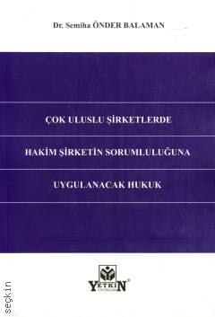 Çok Uluslu Şirketlerde Hakim Şirketin Sorumluluğuna Uygulanacak Hukuk