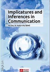 Implicatures And Inferences In Communication Korkut Uluç İşisağ  - Kitap