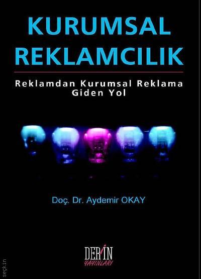 Kurumsal Reklamcılık Doç. Dr. Aydemir Okay  - Kitap