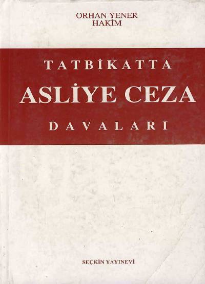 Tatbikatta Asliye Ceza Davaları Orhan Yener  - Kitap
