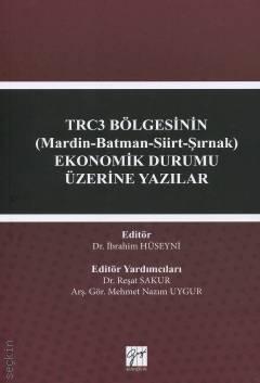 TRC3 Bölgesinin (Mardin–Batman–Siirt–Şırnak) Ekonomik Durumu Üzerine Yazılar İbrahim Hüseyni