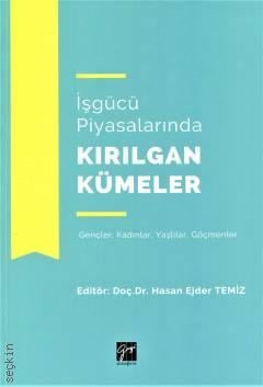 İşgücü Piyasalarında Kırılgan Kümeler Hasan Ejder Temiz