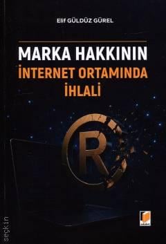 Marka Hakkının İnternet Ortamında İhlali Elif Güldüz Gürel  - Kitap