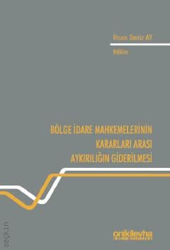 Bölge İdare Mahkemelerinin Kararları Arası Aykırılığın Giderilmesi