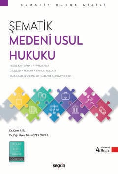 Şematik Medeni Usul Hukuku Dr. Cenk Akil, Dr. Öğr. Üyesi Tülay Özer Özgül  - Kitap
