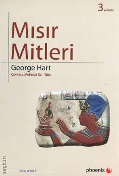 Mısır Mitleri Dünya Mitleri: 5 George Hart  - Kitap