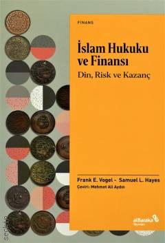 İslam Hukuku ve Finansı Din Risk ve Kazanç Frank E. Vogel, Samuel L. Hayes  - Kitap