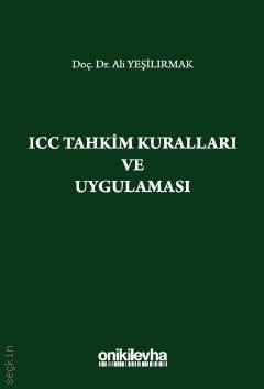 ICC Tahkim Kuralları ve Uygulaması Doç. Dr. Ali Yeşilırmak  - Kitap