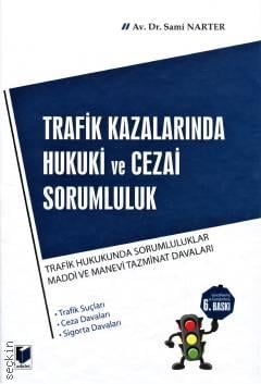 Trafik Kazalarında Hukuki ve Cezai Sorumluluk Dr. Sami Narter  - Kitap