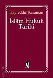 İslam Hukuk Tarihi Hayreddin Karaman  - Kitap