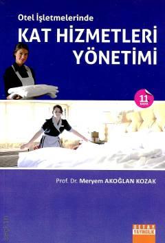 Otel İşletmelerinde Kat Hizmetleri Yönetimi Prof. Dr. Meryem Akoğlan Kozak  - Kitap