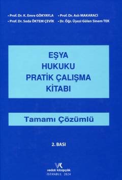 Eşya Hukuku Pratik Çalışma Kitabı K. Emre Gökyayla, Aslı Makaracı, Seda Öktem Çevik