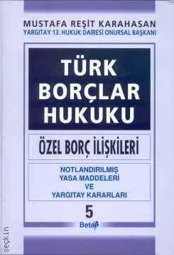 Türk Borçlar Hukuku – Özel Borç İlişkileri – 5 Mustafa Reşit Karahasan
