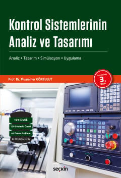 Kontrol Sistemlerinin Analiz ve Tasarımı Analiz – Tasarım – Simülasyon ve Uygulama Prof. Dr. Muammer Gökbulut  - Kitap