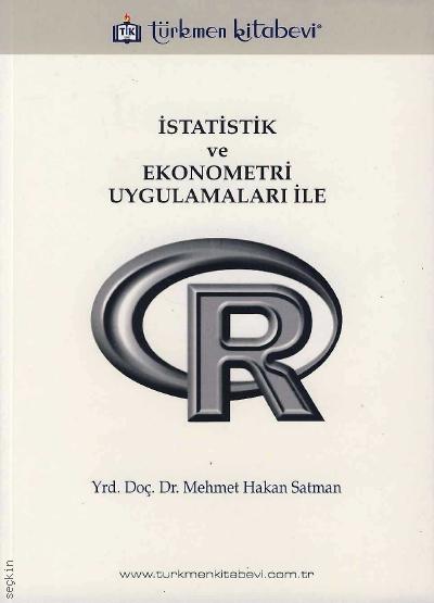 İstatistik ve Ekonometri Uygulamaları ile R Yrd. Doç. Dr. Mehmet Hakan Satman  - Kitap