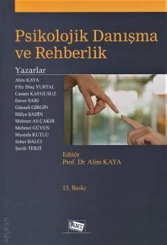 Psikolojik Danışma ve Rehberlik Prof. Dr. Alim Kaya  - Kitap