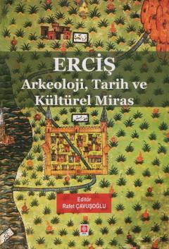 Erciş Arkeoloji, Tarih ve Kültürel Miras Rafet Çavuşoğlu  - Kitap