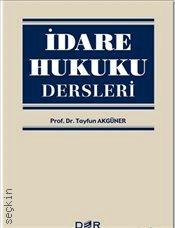 İdare Hukuku Dersleri Prof. Dr. Tayfun Akgüner  - Kitap