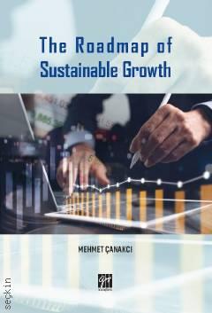 The Roadmap of Sustainable Growth Mehmet Çanakçı