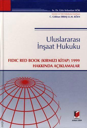 Uluslararası İnşaat Hukuk Götz Sebastian HÖK, C. Gökhan Erbaş  - Kitap