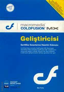Macromadeia ColdFusion MX Geliştiricisi Sertifika Sınavlarına Hazırlık Kitabı Ben Forta  - Kitap